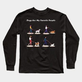 dogs are my favorite people, cute dogs Long Sleeve T-Shirt